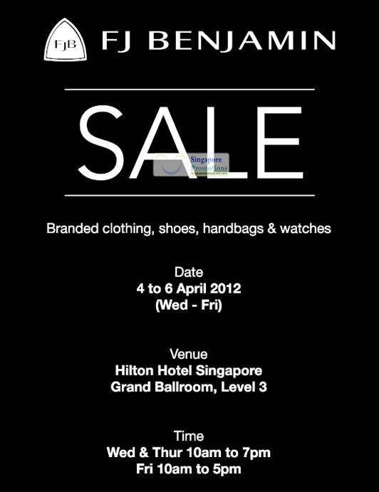 Featured image for (EXPIRED) FJ Benjamin Sale @ Hilton Hotel 4 – 7 Apr 2012
