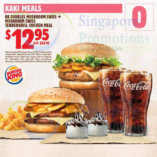 O 12.95 BK Doubles Mushroom Swiss, BK Mushroom Swiss Tendergrill, Cheesy Fries, 2 x Mini Sundae, 2 x Small Drink