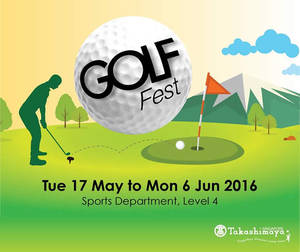 Featured image for (EXPIRED) Takashimaya Golf Fest from 17 May – 6 Jun 2016