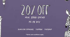 Featured image for (EXPIRED) Save 20% off at Topshop, Topman and Dorothy Perkins from 15 – 18 Dec 2016
