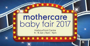 Featured image for (EXPIRED) Mothercare baby fair 2017 with prices starting from $5 onwards at Harbourfront Centre from 11 – 15 Jan 2017