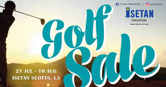Isetan Golf sale feat 17 Jul 2017 Isetan Golf sale feat 17 Jul 2017