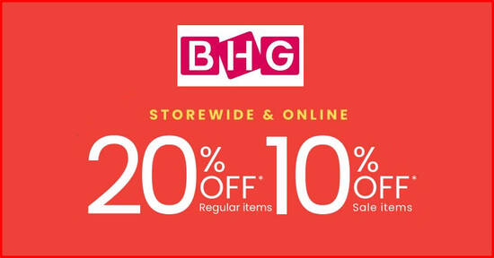 Featured image for BHG: Save 20% OFF reg-priced items & 10% OFF sale items till 28 Mar 2021