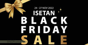 Featured image for Isetan S’pore 10% Direct Discount Black Friday Sale from 24 – 27 Nov 2022