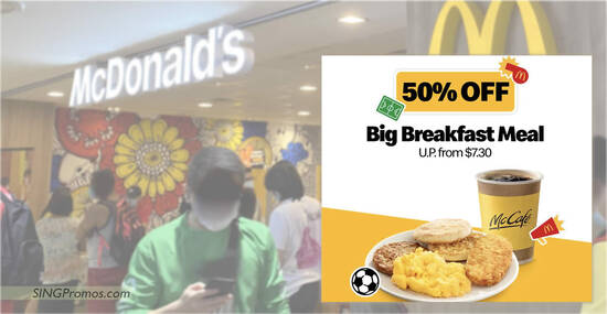McDonald’s S’pore 50% Off Big Breakfast® Meal deal on 5 Dec means you pay only $3.65