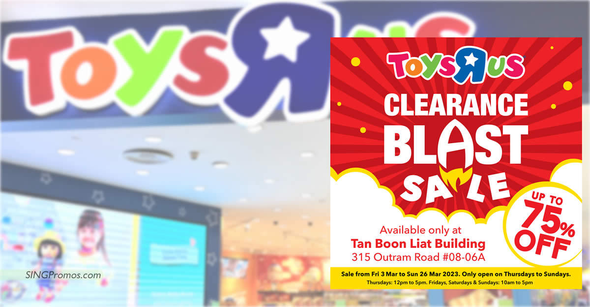 Featured image for Toys "R" Us is having a clearance sale till 28 May 2023 (Thurs - Sun)