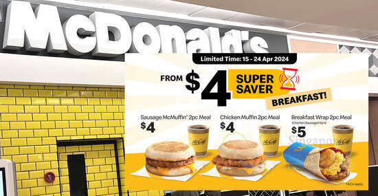 McDonald’s Singapore offers Super Saver Breakfast deals from $4 till 24 April, choose from McMuffin, Muffin and Wraps
