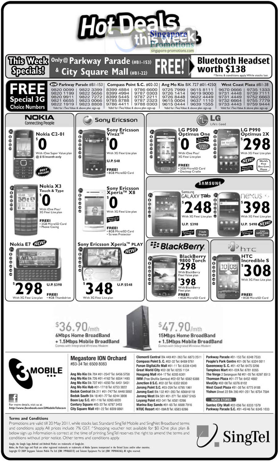 3Mobile Nokia C2-01, X3, E7, Sony Ericsson Vivaz, Xperia X8, PLAY, LG P500 Optimus One, P990 Optimus 2X, Samsung Galaxy Tab, Nexus S, Blackberry 9800 Torch, HTC Incredible S