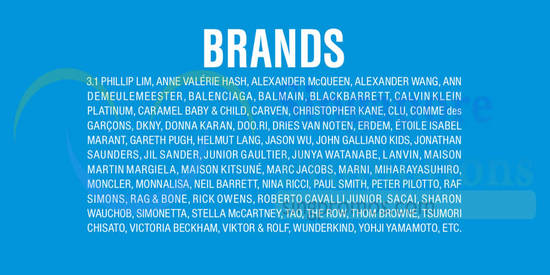 Participating Brands Anne Valerie Hash, Blackbarrett, Junya Watanabe, Wunderkind, Yohji Yamamoto