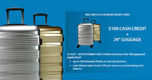 Featured image for ANZ: Apply for Switch Card & Get 24″ Luggage + $100 Cash Credit (NO Annual Fees) from 25 Jul – 30 Sep 2016
