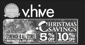 Featured image for v.hive offers 5% to 10% Off storewide at all stores with min $500 spend from 26 Nov – 1 Dec 2016
