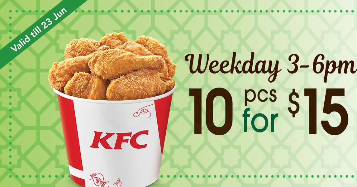 kfc 10pcs chicken for only 15 valid weekdays from 1 23 jun 2017 3