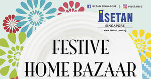 Featured image for Isetan Festive Home Bazzar – one-day specials, purchase-with-purchase & more! From 11 – 29 Oct 2017