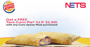 Featured image for (EXPIRED) Burger King: Free Taro Corn Pie when you pay with NETS! Ends 14 May 2018