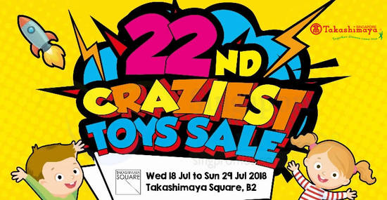 Takashimaya Craziest Toy 17 Jul 2018 Takashimaya Craziest Toy 17 Jul 2018