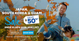 Featured image for (EXPIRED) Hilton: 72hr FLASH Sale – Save up to 50% Off Hotels in Japan, South Korea, Guam & more when you book by 23 November 2018