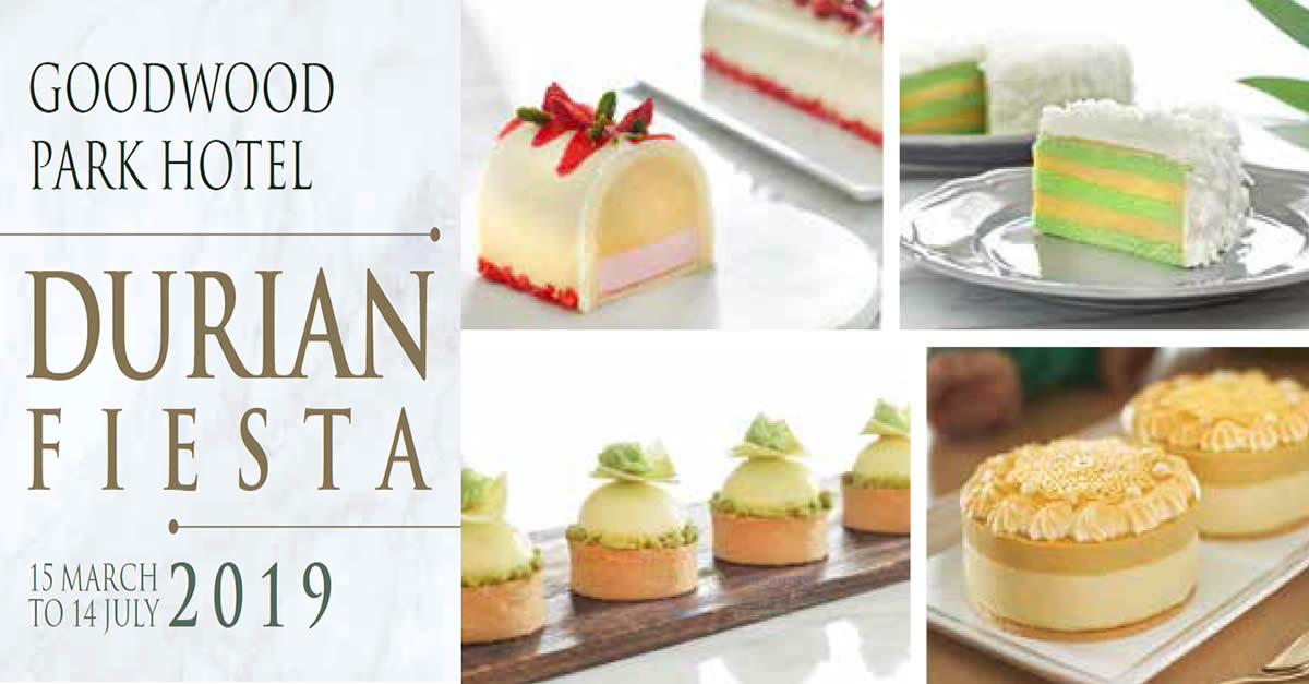 Goodwood Park Hotel Durian Fiesta 2023 From 6 Mar - 6 Aug ~ All Singapore  Deals