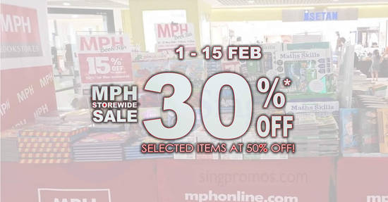 Featured image for MPH bookstores is offering 30% off storewide sale and 50% off selected items from 1 - 15 Feb 2019
