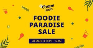 Featured image for (EXPIRED) 1 DAY ONLY! Over 180 dining deals, including 1-for-1s mains and 50% off cash vouchers, on ChopeDeals Foodie Paradise Sale. Only on 28 March 2019