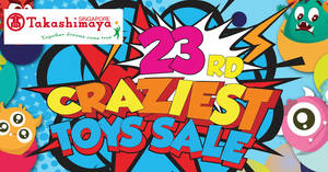 Featured image for (EXPIRED) Takashimaya Craziest Toys Sale from 24 July – 4 August 2019