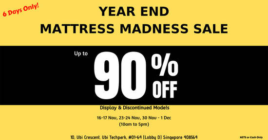 Year End Mattress Madness Sale – Up to 90% Off Mattresses! From 16 Nov – 1 Dec 2019 (Sat & Sun only) - 1