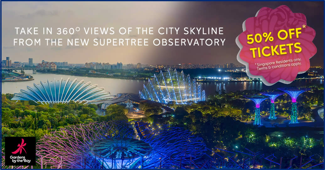 (EXPIRED) Gardens by the Bay is offering 50% off tickets from 6 – 29 ...