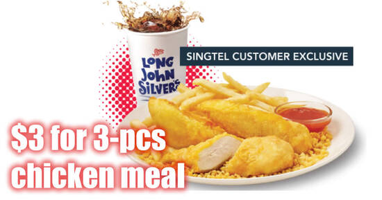 Long John Silver’s: $3 for 3pc chicken meal with fries and drink for Singtel Customers till 30 November 2020 - 1
