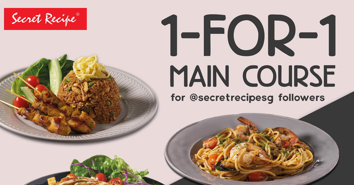 Secret Recipe Singapore To Offer 1 For 1 All Mains On 11 Nov 2020
