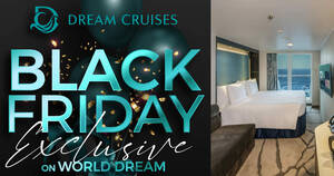 Featured image for Dream Cruises: Super Seacation on World Dream from S$220 per pax Black Friday Deal till 29 Nov 2021