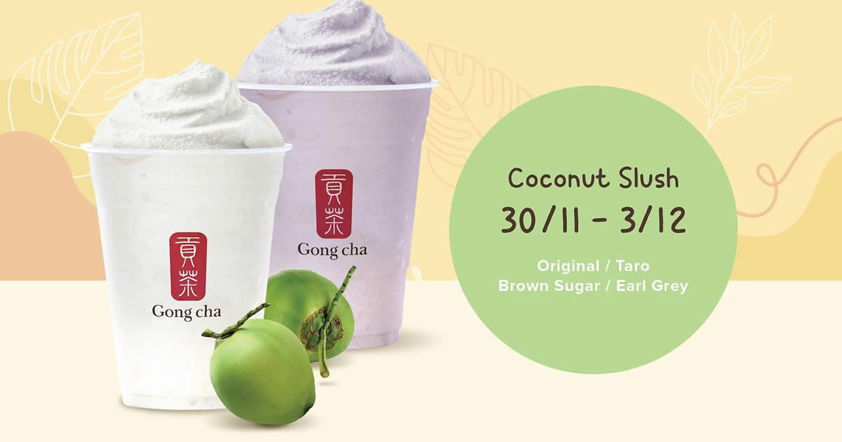 Featured image for Gong Cha S'pore: 50% off 2nd cup Coconut Slush (Original / Taro Brown Sugar / Earl Grey) from 30 Nov - 3 Dec 2021