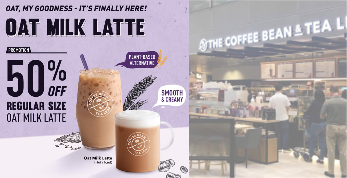 Featured image for Coffee Bean S'pore launches new Oat Milk Latte beverage, offers 50% off till end of March 2022