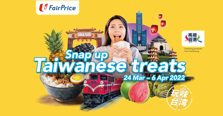 Featured image for No VTL to Taiwan, no problem! Save up to 30% and snap up the Taiwanese treats at FairPrice's Taiwan Fair till 6 Apr