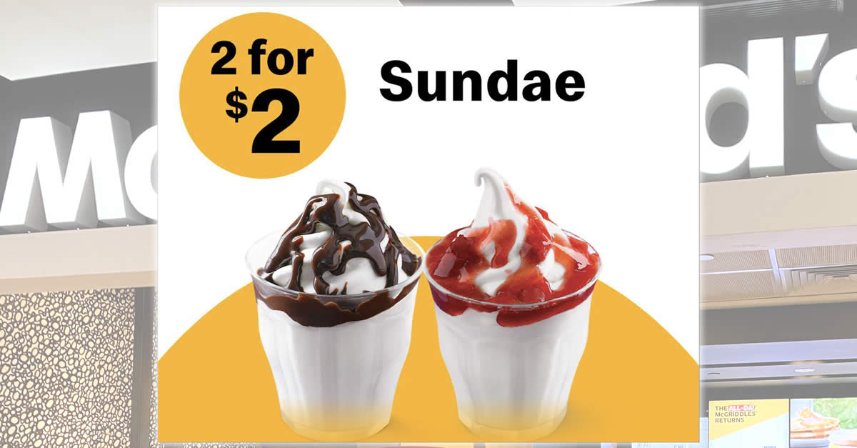 Featured image for McDonald's S'pore 2-for-S$2 Sundae deal till June 5 means you pay S$1 each