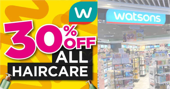 Watsons S’pore is offering 30% off ALL haircare products online and at retail stores till 26 Mar 2023