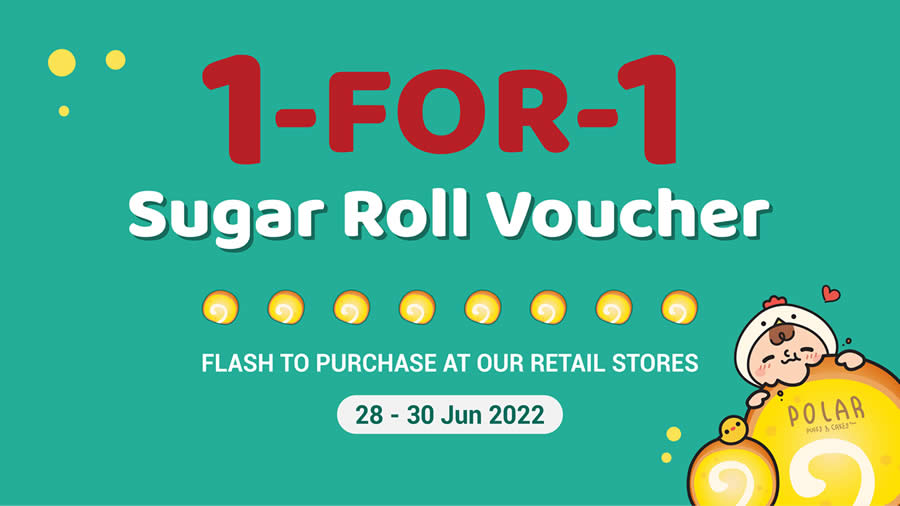 Lobang: Polar Puffs & Cakes is offering 1-for-1 Sugar Roll at seven outlets from 1 – 3 July 2022 - 15