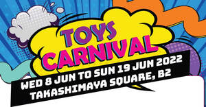 Featured image for Takashimaya Toys Carnival 2022 now on till 19 June 2022