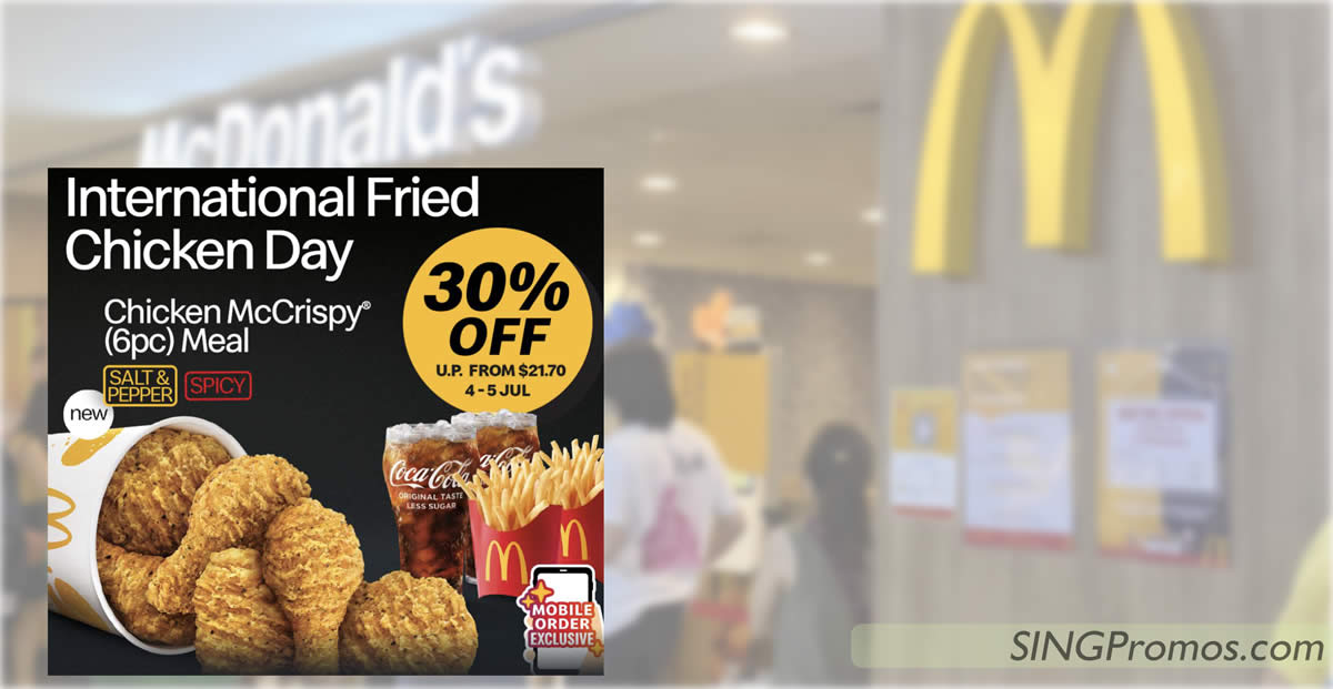 Featured image for McDonald's S'pore is offering 30% off Chicken McCrispy (6pc) Meal till 5 July 2022
