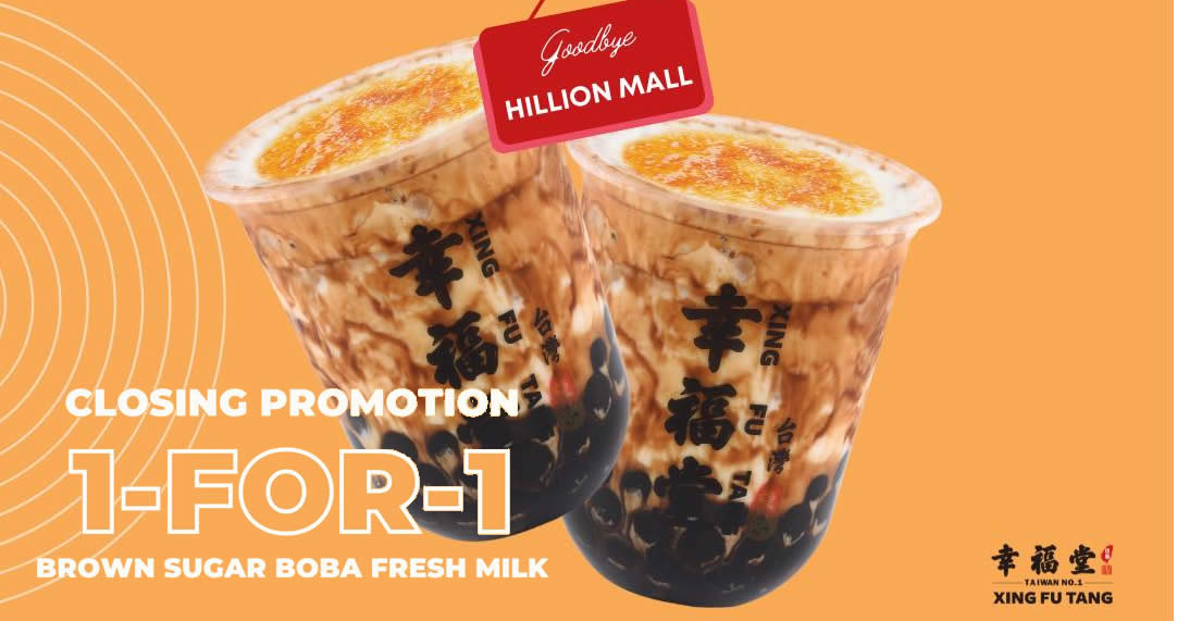 Featured image for Xing Fu Tang offering 1-FOR-1 Brown Sugar Boba Fresh Milk at Hillion Mall outlet (From 8 July 2022)