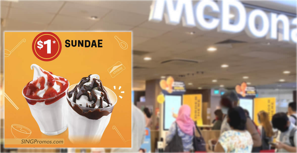 Featured image for McDonald's S'pore App has a S$1 (usual from S$2) Sundae deal with any purchase on 4 Aug 2022