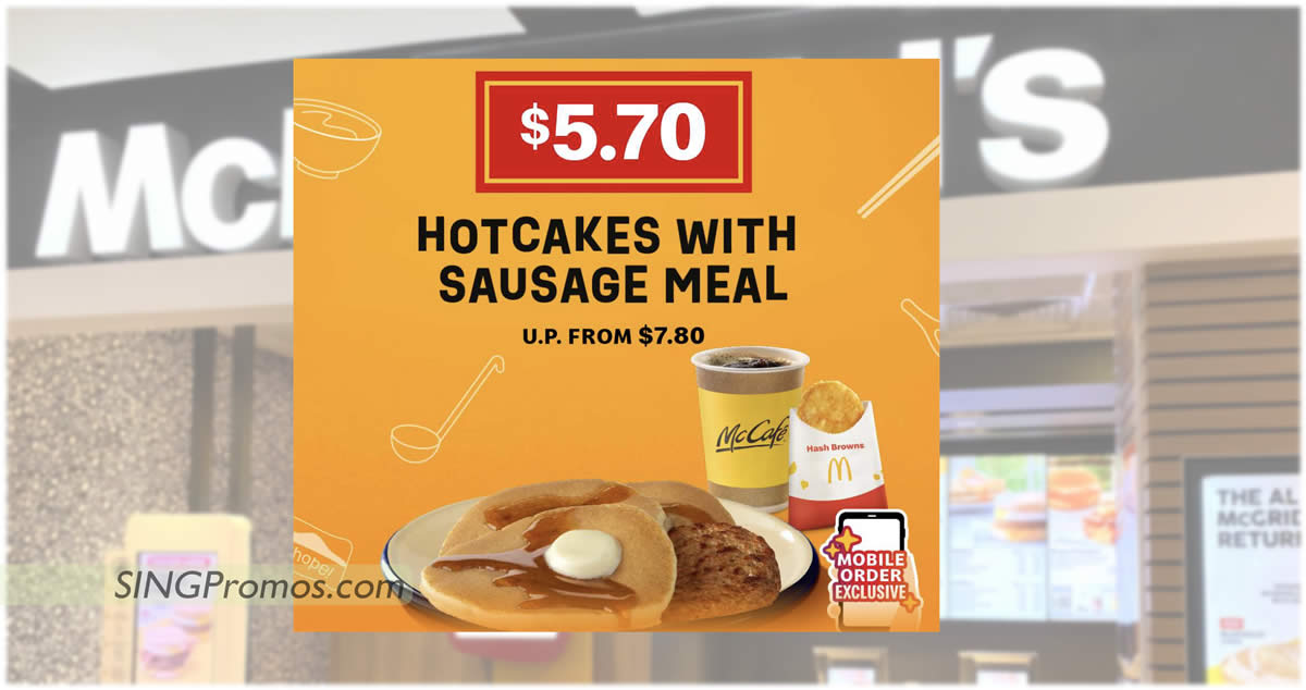 Featured image for McDonald's S'pore App has a $5.70 Hotcakes With Sausage Meal breakfast deal till 31 Aug 2022