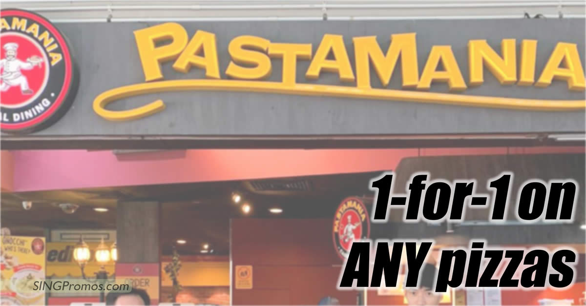 Featured image for PastaMania offering 1-for-1 pizzas on weekdays 3pm to 5pm daily till 31 Oct 2022