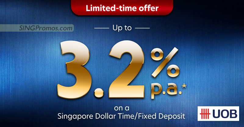 Featured image for UOB S'pore offering up to 3.2% p.a. with the latest SGD fixed deposit offer till 31 Oct 2022