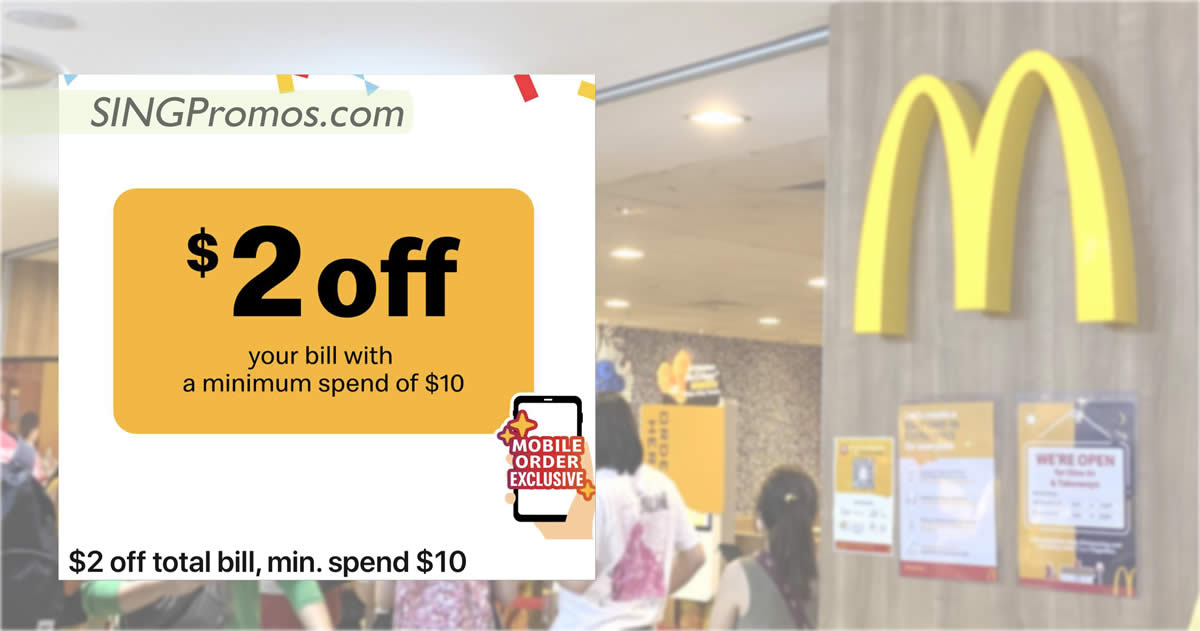 Featured image for McDonald's S'pore has a "$2 off your bill" all-day deal on the App till 20 Nov 2022