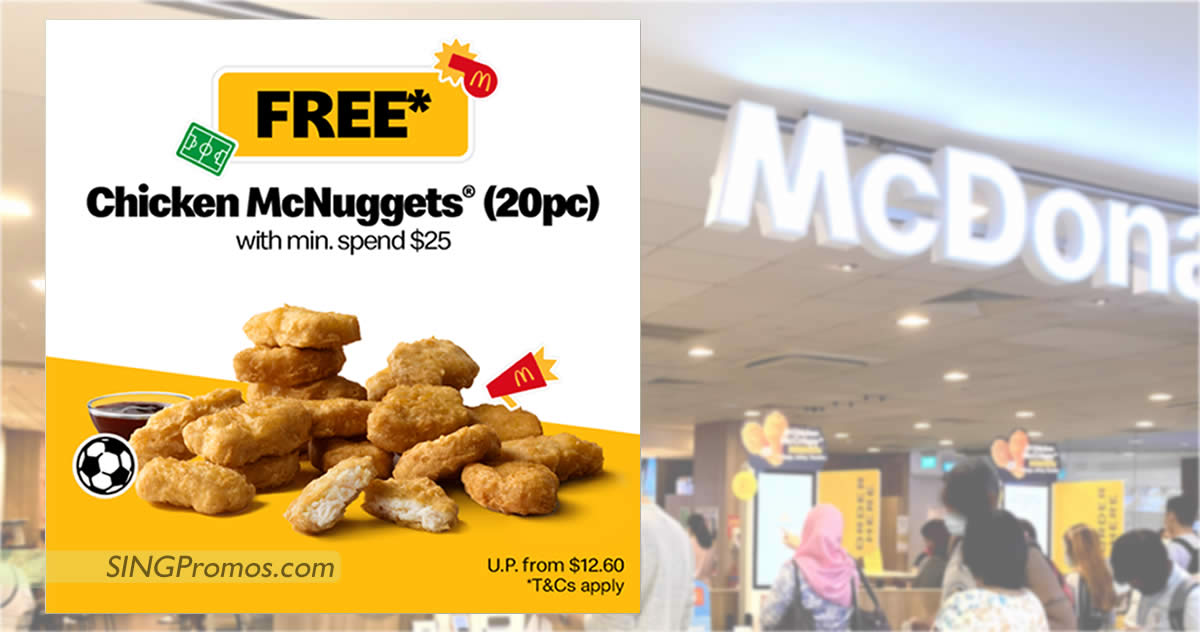 Featured image for McDonald's S'pore giving away free Chicken McNuggets (20pc) when you spend S$25 from 10 - 11 Dec 2022