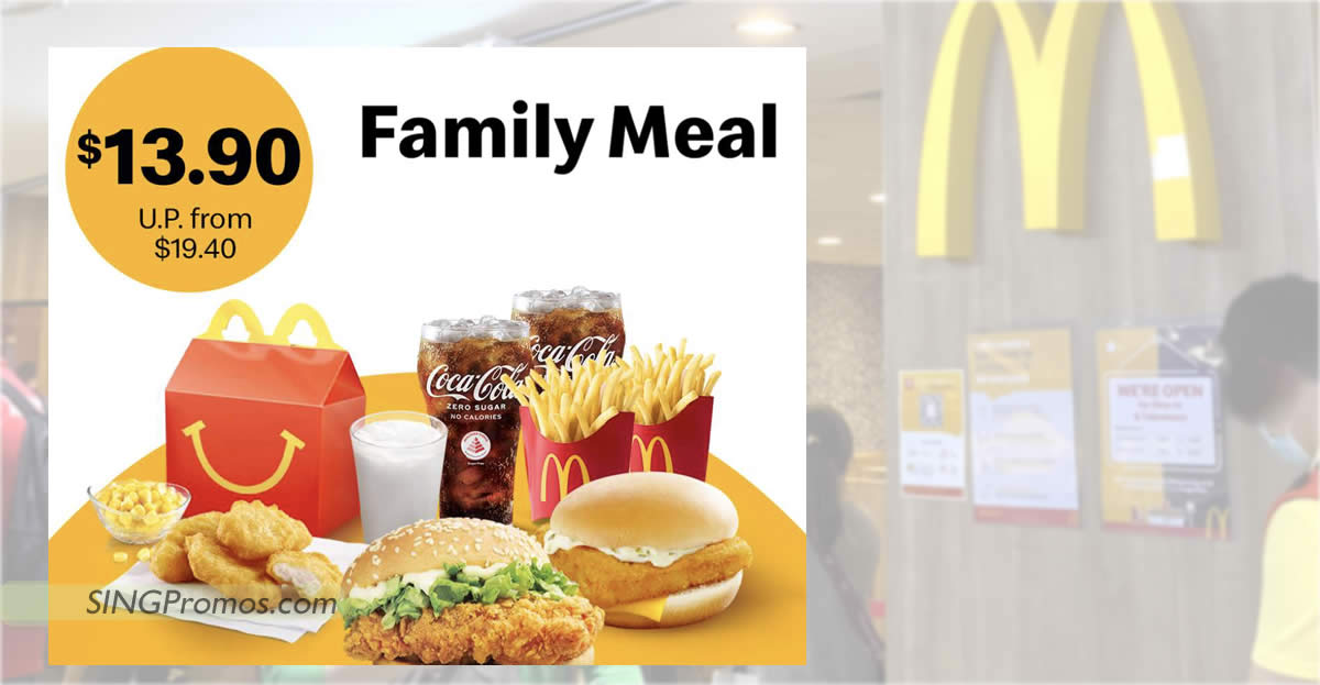 Featured image for McDonald's S'pore offering S$13.90 Family Meal (usual from S$19.40) deal till 22 Jan 2023