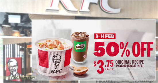 KFC S’pore selling Original Recipe Porridge meal at 50% off from 8 – 14 Feb 2023
