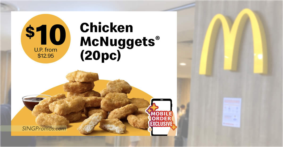 Featured image for McDonald's 20pc Chicken McNuggets will be going at only $10 with any purchase till 19 Feb at S'pore outlets