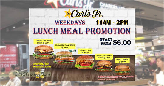 Carl’s Jr offering weekday lunch promotion from $6 at Marina Square and Jurong Point outlets from 26 Mar 2023
