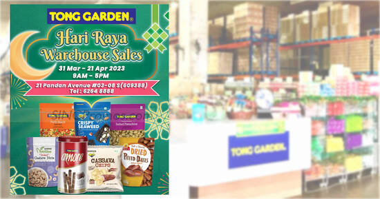 Tong Garden annual Hari Raya warehouse sale till 21 Apr 2023