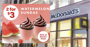 Featured image for 2 for $3 Watermelon Sundae deal at McDonald’s S’pore Dessert Kiosks on 4 May 2023